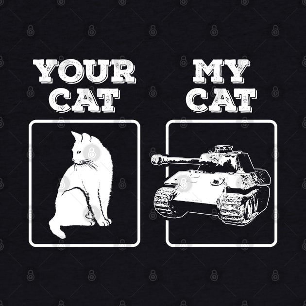 Tank Tanker Your Cat My Cat Panzer Gift Present by Krautshirts